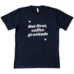 Load image into Gallery viewer, But First Gratitude Organic Tee
