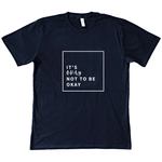 Load image into Gallery viewer, It&#39;s Okay Not To Be Okay Organic Tee
