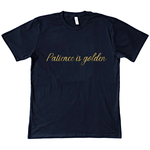 Patience is Golden Organic Tee