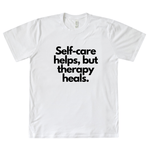 Load image into Gallery viewer, Self-Care Helps but Therapy Heals Organic Tee
