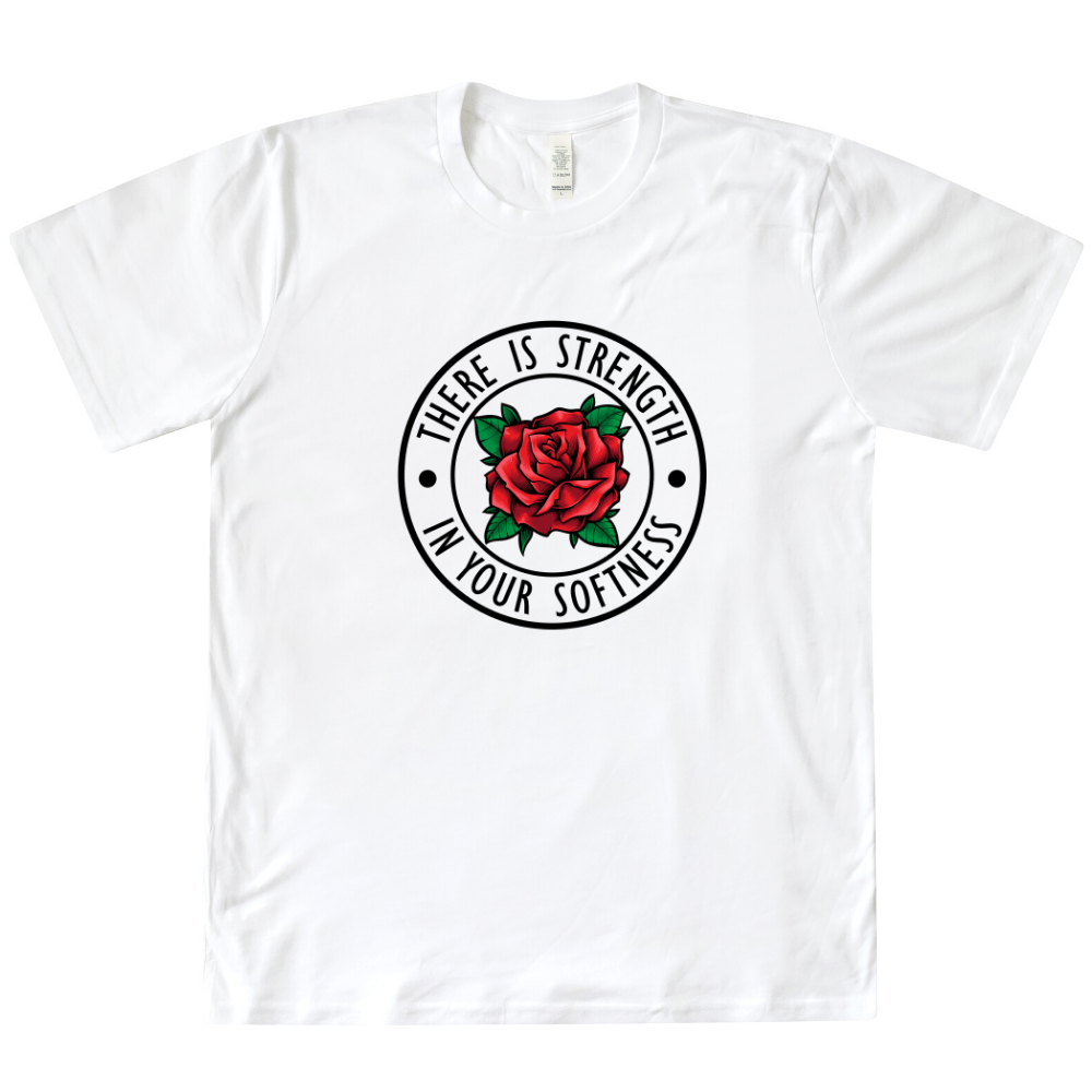 There Is Strength In Your Softness Organic Tee
