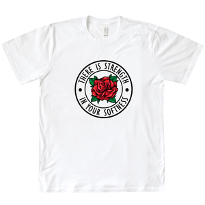 There Is Strength In Your Softness Organic Tee